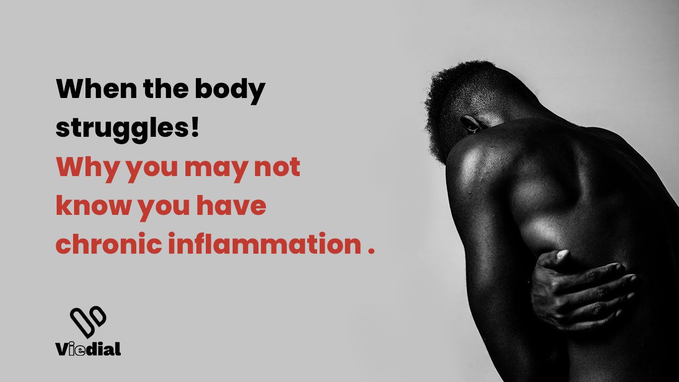 When the body struggles! Why you may not know you have chronic inflammation.